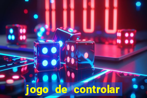 jogo de controlar as pessoas